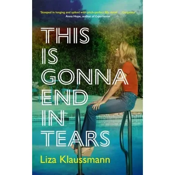 Cestování This is Gonna End in Tears - Klaussmann, Liza [EN] (2022, Firma, John Murray Press)