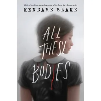 All These Bodies - Kendare Blake [EN] (2022, Brožovaná, HarperCollins)