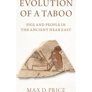 Populárně naučná literatura pro dospělé Evolution of a Taboo - Price, Max D. (Lecturer in Archaeology, Lecturer in Archaeology, Massachusetts Institute of Technology)