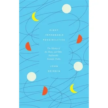 Příroda Eight Improbable Possibilities - Gribbin John