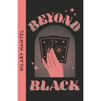 Populárně naučná literatura pro dospělé Beyond Black - Hilary Mantel
