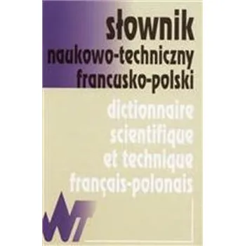 Słownik naukowo-techniczny francusko-polski