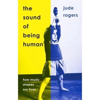 Kniha The Sound of Being Human - Rogers, Jude [EN] (2022, Měkká, Orion)