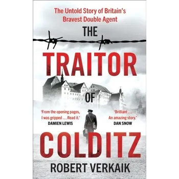 Cestování The Traitor of Colditz - Verkaik, Robert [EN] (2023, Brožovaná / brožovaná, Welbeck Publishing Group)