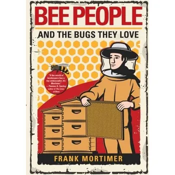 Umění Bee People And The Bugs They Love - Mortimer, Frank [EN] (2022, Měkká, Citadel Press Inc.,U.S.)