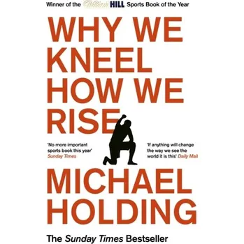 Literární biografie Why We Kneel How We Rise - Holding, Michael [EN] (2022, Měkká, Simon & Schuster Ltd)