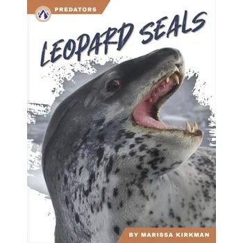 Příroda Predators: Leopard Seals - Kirkman, Marissa [EN] (2024, Brožovaná / brožovaná, North Star Editions)