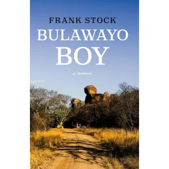 Literární biografie Bulawayo Boy - Stock, Frank