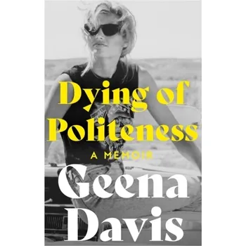 Cestování Dying of Politeness - Davis, Geena