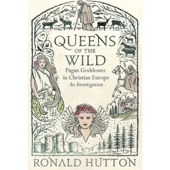 Queens of the Wild - Hutton, Ronald [EN] (2022, Firma, Yale University Press)