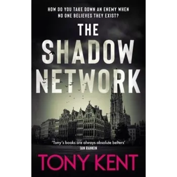 The Shadow Network - Kent, Tony