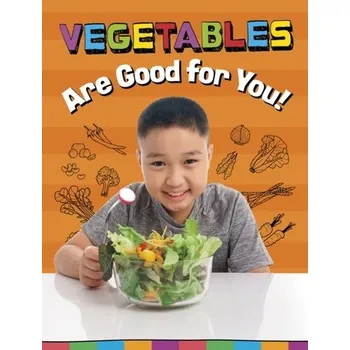 Vegetables Are Good for You! - Koster, Gloria [EN] (2024, Brožovaná, Capstone Global Library Ltd)