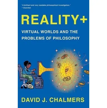 Reality+ - Chalmers, David J. [EN] (2023, Brožovaná, Norton & Company)