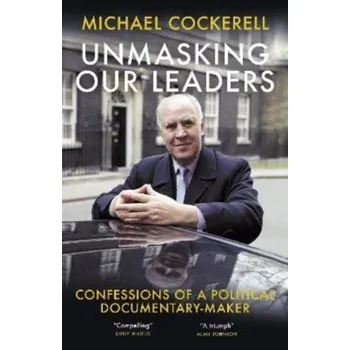 Literární biografie Unmasking Our Leaders - Cockerell, Michael [EN] (2022, Brožovaná / brožovaná, Biteback Publishing)