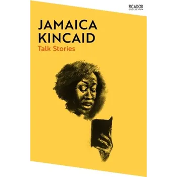 Beletrie pro dospělé Talk Stories - Jamaica Kincaid [EN] (2024, Brožovaná, Pan Macmillan)