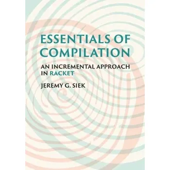 Technika Essentials of Compilation - Siek, Jeremy G.