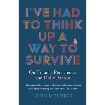I've Had to Think Up a Way to Survive - Melnick, Lynn [EN] (2023, Brožovaná, Random House USA Inc)