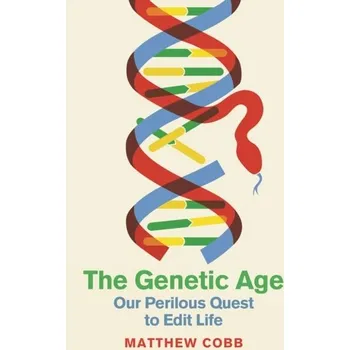 The Genetic Age - Cobb, Professor Matthew
