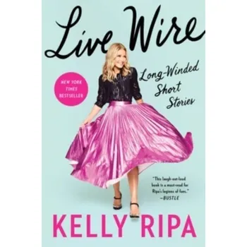 Umění Live Wire - Ripa, Kelly [EN] (2023, Taschenbuch, HarperCollins)