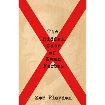 The Hidden Case of Ewan Forbes - Zoe Playdon, Playdon [EN] (2021, Měkká, Bloomsbury Publishing (UK))