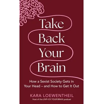 Take Back Your Brain - Loewentheil, Kara [EN] (2024, Brožovaná, Octopus)