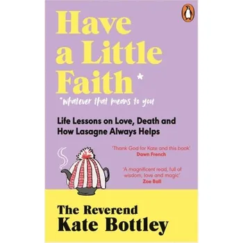 Literární biografie Have A Little Faith - Bottley, The Reverend Kate [EN] (2024, Brožovaná / brožovaná, Penguin Books Ltd)