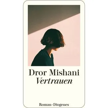 Vertrauen - Mishani Dror [DE] (2022, Firma, Diogenes Verlag AG)