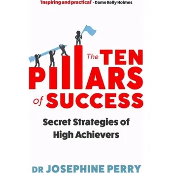 The Ten Pillars of Success - Perry, Josephine