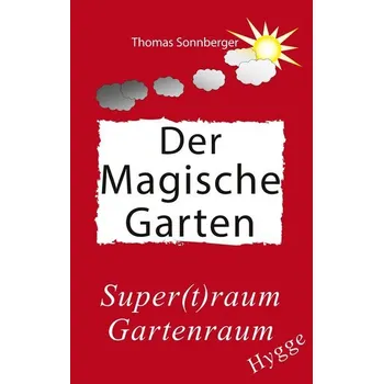 Osobní rozvoj Hygge, Der magische Garten - Sonnberger, Thomas