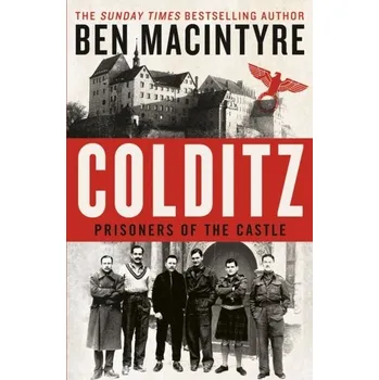 Populárně naučná literatura pro dospělé Colditz - Ben Macintyre [EN] (2022, Firma, Penguin Books Ltd)