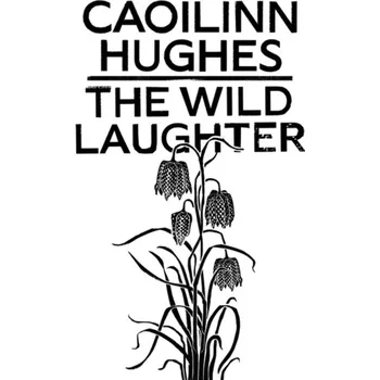 The Wild Laughter - Hughes, Caoilinn [EN] (2020, Gebunden, Oneworld Publications)
