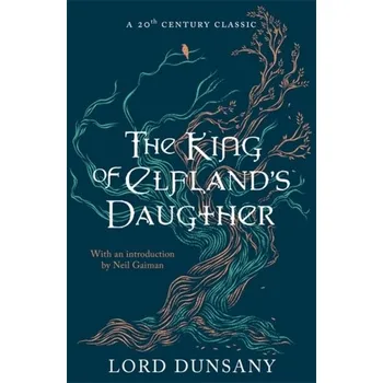 Beletrie pro dospělé The King of Elfland´s Daughter - Dunsany Lord