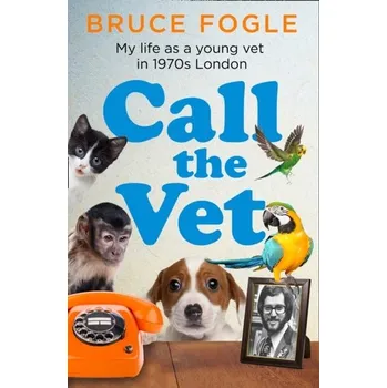 Call the Vet - Bruce Fogle