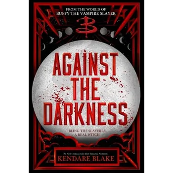 Beletrie pro dospělé Against the Darkness - Kendare Blake