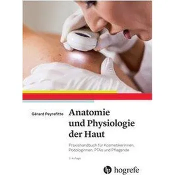Anatomie und Physiologie der Haut - Peyrefitte, Gérard [DE] (2020, Brožovaná, Hogrefe AG)