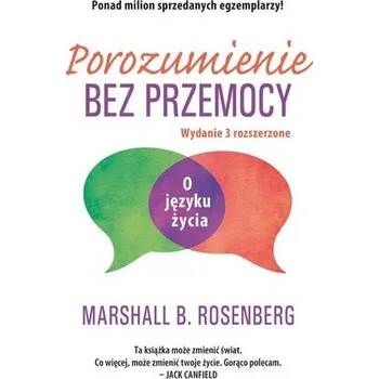 Porozumienie bez przemocy. O języku życia - Marshall B. Rosenberg