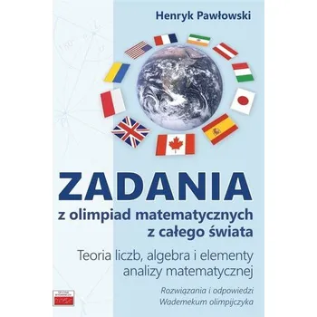 Přírodní věda Zadania z olimpiad matematycznych z całego świata - Pawłowski Henryk