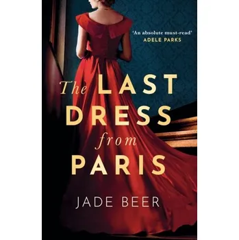 Cestování The Last Dress from Paris - Beer, Jade [EN] (2023, Brožovaná / brožovaná, Hodder & Stoughton)