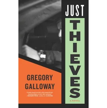 Just Thieves - Galloway, Gregory
