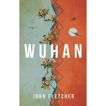 Wuhan - Fletcher, John [EN] (2022, Měkká, Head of Zeus)