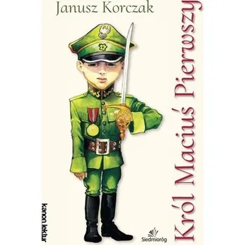 Król Maciuś Pierwszy - Janusz Korczak [PL] (2023, Brožovaná, Siedmioróg)