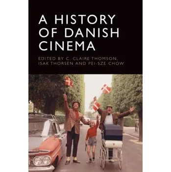 Cestování A History of Danish Cinema [EN] (2023, Brožovaná, Edinburgh University Press)