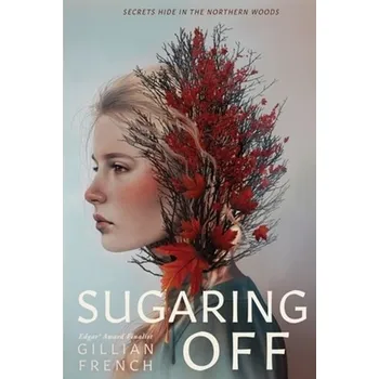 Sugaring Off - French, Gillian [EN] (2023, Brožovaná, Workman Publishing)