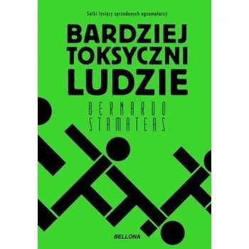 Bardziej toksyczni ludzie - Bernardo Stamateas [PL] (2019, Brožovaná, Bellona)