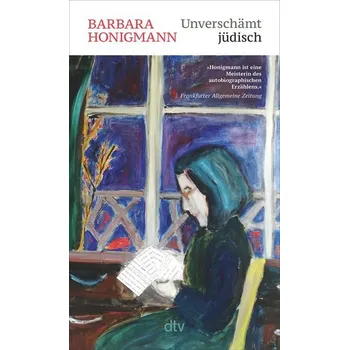 Unverschämt jüdisch - Honigmann, Barbara [DE] (2024, Brožovaná / brožovaná, dtv Verlagsgesellschaft)