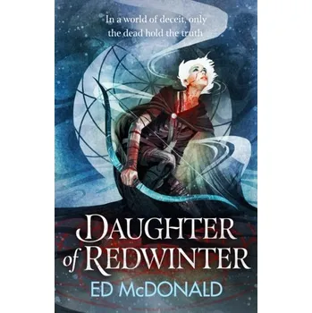 Daughter of Redwinter - Ed McDonald [EN] (2023, Brožovaná, Orion Publishing Co)
