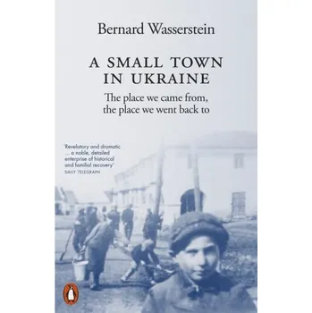 A Small Town in Ukraine - Wasserstein, Bernard [EN] (2024, Brožovaná / brožovaná, Penguin Books Ltd)