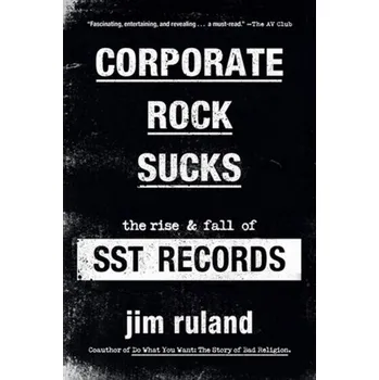 Corporate Rock Sucks - Ruland, Jim [EN] (2023, Brožovaná, Hachette Books)