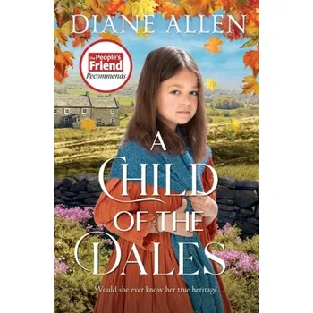 Cestování A Child of the Dales - Diane Allen [EN] (2022, Brožovaná / brožovaná, Pan Macmillan)