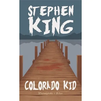 Colorado Kid - Stephen King [PL] (2023, Brožovaná, Prószyński i S-ka)